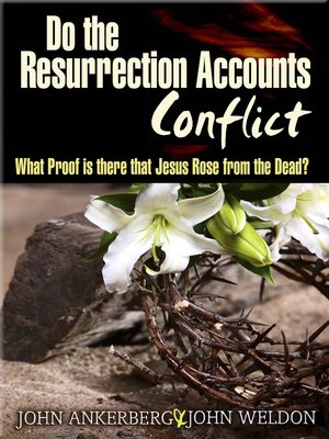 cover image of Do the Resurrection Accounts Conflict and What Proof Is There That Jesus Rose From the Dead?